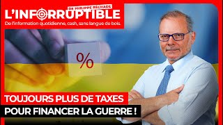 Toujours plus de taxes pour financer la guerre [upl. by Roland]