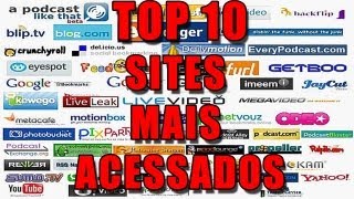 TOP 10 Sites Mais Acessados  Um breve comentário sobre os sites mais populares da Web [upl. by Enixam]