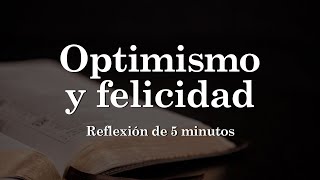 Optimismo y felicidad [upl. by Noiraa]