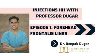 Injections 101 with Professor Dugar Episode 1 Frontalis quotForeheadquot Lines  Dr Deepak Dugar  90210 [upl. by Fionna532]