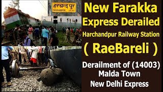 RaeBareliHarchandpur Railway StationNew Farakka Express Derailed14003 Malda Town Express [upl. by Annaet]