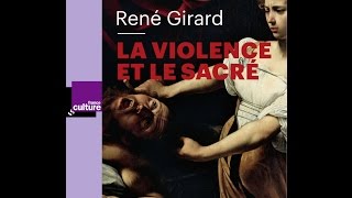 René Girard  La violence et le sacré Les Nouveaux chemins [upl. by Nema]