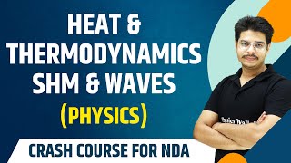 Heat amp Thermodynamics SHM amp Waves  Physics  Theory with MCQs  NDA Crash Course [upl. by Spalding495]