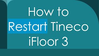 How to Restart Tineco iFloor 3 [upl. by Gnirps]