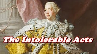 History Brief The Intolerable Acts [upl. by Adnilg]