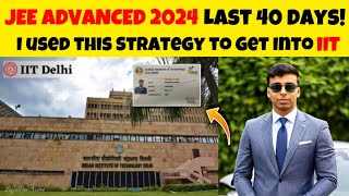 JEE Advanced 2024 Strategy 🔥 How I Got Into IIT Using this Strategy 🔥 Smart Work Strategy [upl. by Mechling]