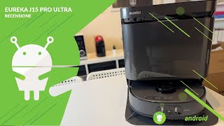 RECENSIONE Eureka J15 Pro Ultra parola dordine COMPLETA [upl. by Dotti130]