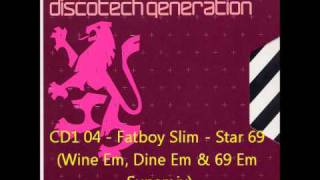 Gatecrasher  Discotech Generation CD1 04  Fatboy Slim  Star 69 Wine Em Dine Em amp 69 Em Supamix [upl. by Nilved680]