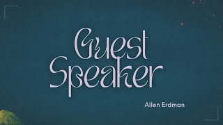 Guest Speaker Allen Erdman  FTCUrbana [upl. by Anrim]