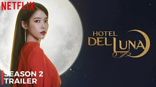 quot Hotel Del Luna Season 2 quot Trailer Explained ENG SUB 2024  IU  Kim Soo Hyun  Netflix Series [upl. by Robin]