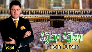 Hasan Dursun  Ağlayı Ağlayı  İlahi [upl. by Auop]