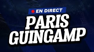 🔴  DIRECT  LIVE  PSG  GUINGAMP  Club House  Paris  EAG [upl. by Alyss]