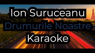 Ion Suruceanu Drumurile Noastre Karaoke Instrumental Negativ Lyric [upl. by Arbma]