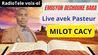 EMISYON DECHOUKE BAKA LIVE AVEK PASTEUR MILOT CACY et Fr Enel fils Aime [upl. by Landing745]