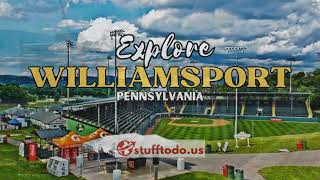 Discover Fun Things to Do in Williamsport Pennsylvania  Stufftodous [upl. by Trawets]