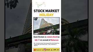 Stock Market holiday tomorrow 17 July 2024 holiday stockmarketnews [upl. by Clovis482]