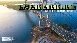 Law Kana Bainanal Habib Rock Gothic Metal Version [upl. by Florella451]