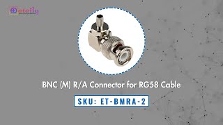 Introduction to BNC M RA Connector for RG58 Cable Available at Eteily Technologies India Pvt Ltd [upl. by Enowtna]