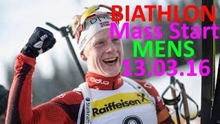 BIATHLON  MEN MASS START  13032016  World Championship  Norway  HOLMENKOLLEN LIVE STREAM [upl. by Eelhsa503]