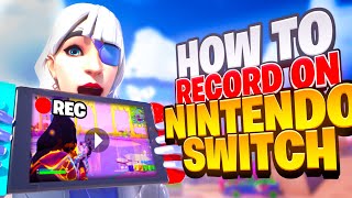 How To RECORD On Nintendo Switch In Fortnite For FREE Without Capture Card [upl. by Aihsenal768]