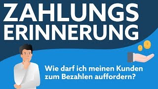 Zahlungserinnerung  Vorlage  So forderst du Kunden richtig auf [upl. by Ativet]