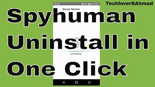 How to Uninstall Spyhuman How to Uninstall Spyhuman App from Mobile How to Delete Spyhuman [upl. by Htezzil]