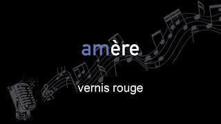 vernis rouge  amère  lyrics  paroles [upl. by Shieh]