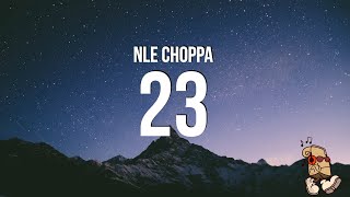 NLE Choppa  23 Lyrics [upl. by Alameda]