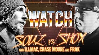 WATCH SOUL vs SHOX DA REBEL with ILLMAC CHASE MOORE amp FRAK [upl. by Arykahs448]