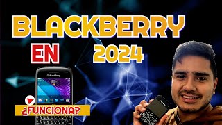 BLACKBERRY EN 2024 AÚN FUNCIONAN [upl. by Aser]