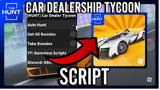 THE HUNT Car Dealership Tycoon Script  AUTO HUNT  FAST  PASTEBIN [upl. by Eppie]