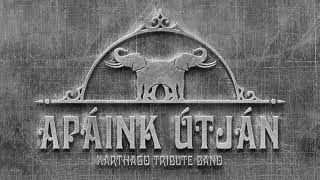 Az utolsó szó  Apáink Útján KARTHAGO Tribute Band [upl. by Skier61]