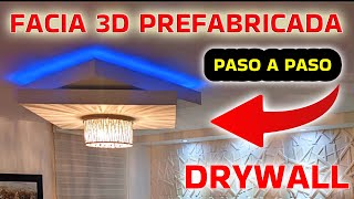 Te revelo como hacer una FACIA 3D prefabricada en DRYWALL Paso a Paso [upl. by Baumbaugh]