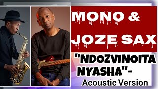 Ndozvinoita Nyasha Acoustic Version Mono Mukundu and Joseph Chinouriri [upl. by Eleira]