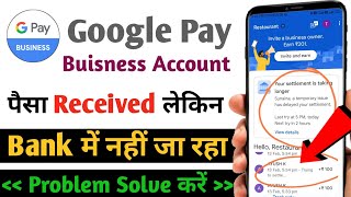 Google pay business settlement processing problem  Google pay business settlement  gpay [upl. by Aramen]