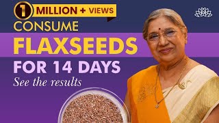 Is flaxseed Good for Health  Benefits of Eating Flaxseeds Daily  14 Days Challenge  Dr Hansaji [upl. by Vladimir]