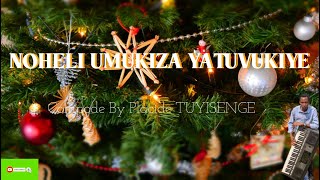 NOHELI UMUKIZA YATUVUKIYE Composed By Placide TUYISENGE [upl. by Neysa]