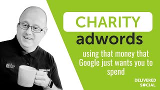 How to use your Google Charity Adwords Grant [upl. by Pepin203]