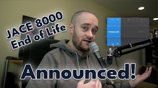 JACE8000 End of Life Announced [upl. by Ynwat]