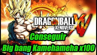 Dragon Ball Xenoverse 1 PC  Cómo conseguir Big bang Kamehameha x100 [upl. by Eiramait584]