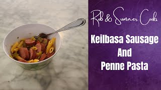 Whats for Dinner  Kielbasa Sausage and Penne Pasta [upl. by Jessalin]