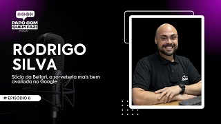 RODRIGO SILVA  EP 6  PAPO COM QUEM FAZ [upl. by Aridaj]