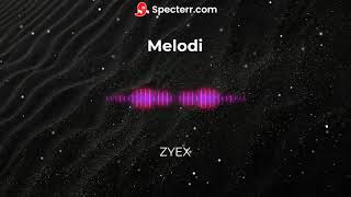 ZYEX  Melodi [upl. by Eisoj]