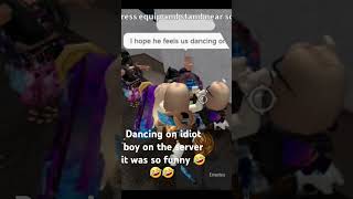 Dancing on a idiot boy on the server it was soo funny everyone recorded him😂😂 [upl. by Aitnis]