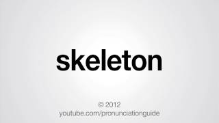 How to Pronounce Skeleton [upl. by Cott]