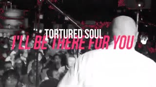 Tortured Soul Ill Be There For You Official Video [upl. by Malin]