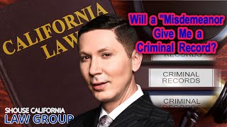 Will a quotMisdemeanorquot give me a criminal record [upl. by Reece398]