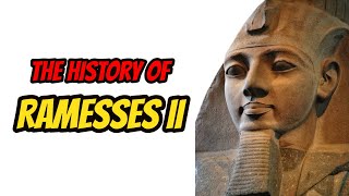 The History Of Ramesses II [upl. by Holna]