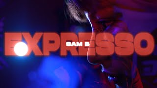 SAM B EXPRESSO [upl. by Raab]