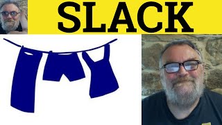 🔵 Slack Meaning Slacken Examples  Slack Defined  Slack Explained C2 English Vocabulary CPE IELTS [upl. by Olvan414]